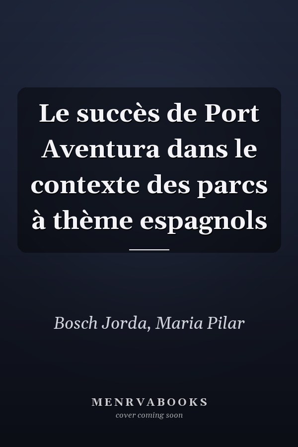 Le succès de Port Aventura dans le contexte des parcs à thème espagnols