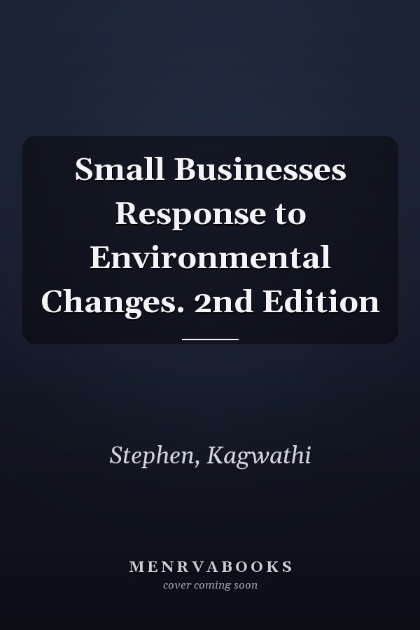 Small Businesses Response to Environmental Changes. 2nd Edition