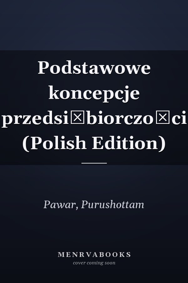 Podstawowe koncepcje przedsiębiorczości (Polish Edition)