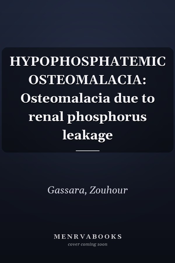 HYPOPHOSPHATEMIC OSTEOMALACIA: Osteomalacia due to renal phosphorus leakage
