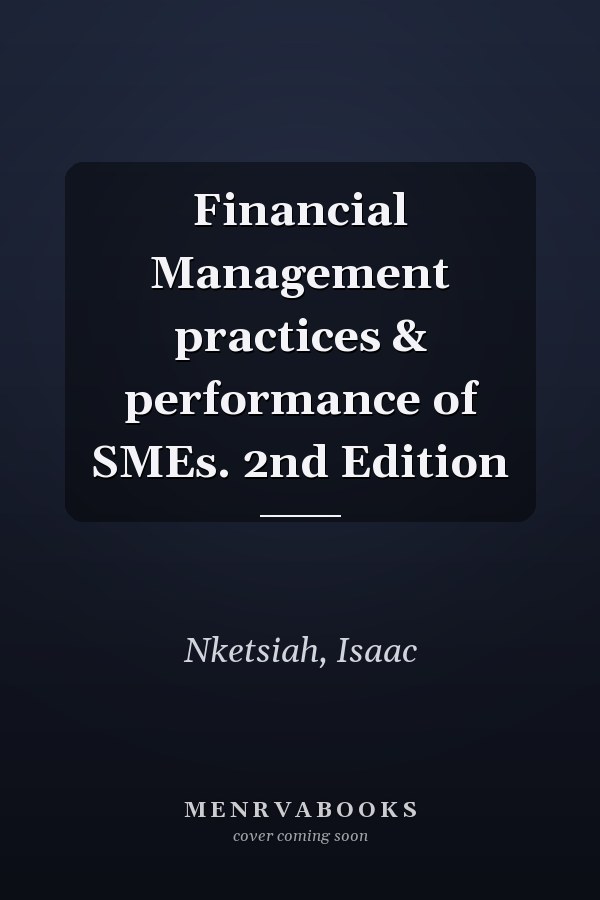 Financial Management practices & performance of SMEs. 2nd Edition