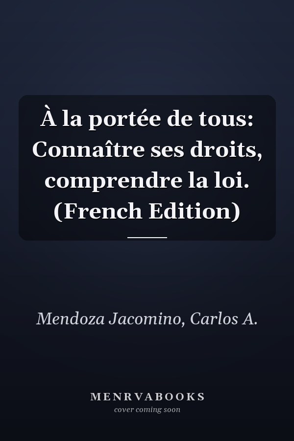 À la portée de tous: Connaître ses droits, comprendre la loi. (French Edition)