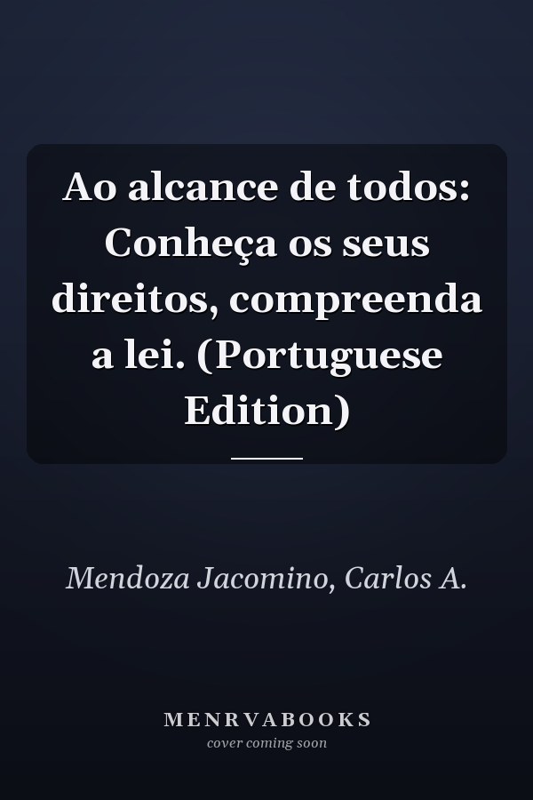 Ao alcance de todos: Conheça os seus direitos, compreenda a lei. (Portuguese Edition)