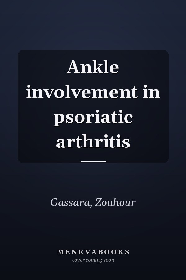 Ankle involvement in psoriatic arthritis