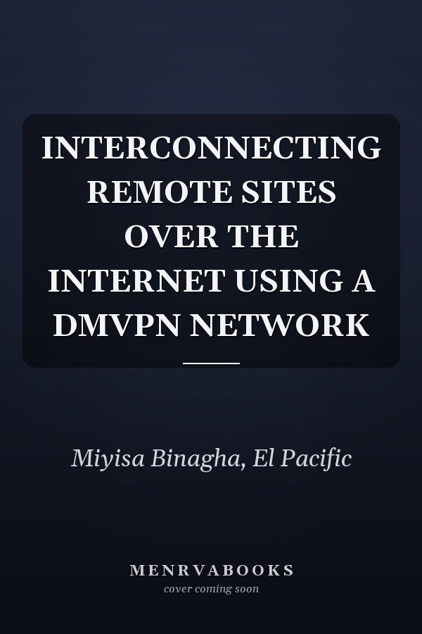 INTERCONNECTING REMOTE SITES OVER THE INTERNET USING A DMVPN NETWORK