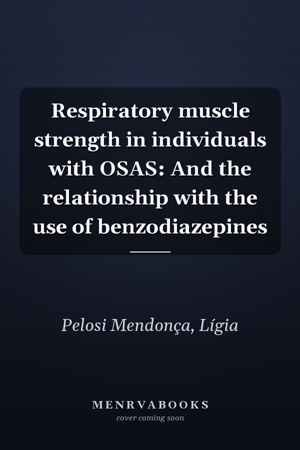 Respiratory muscle strength in individuals with OSAS: And the relationship with the use of benzodiazepines