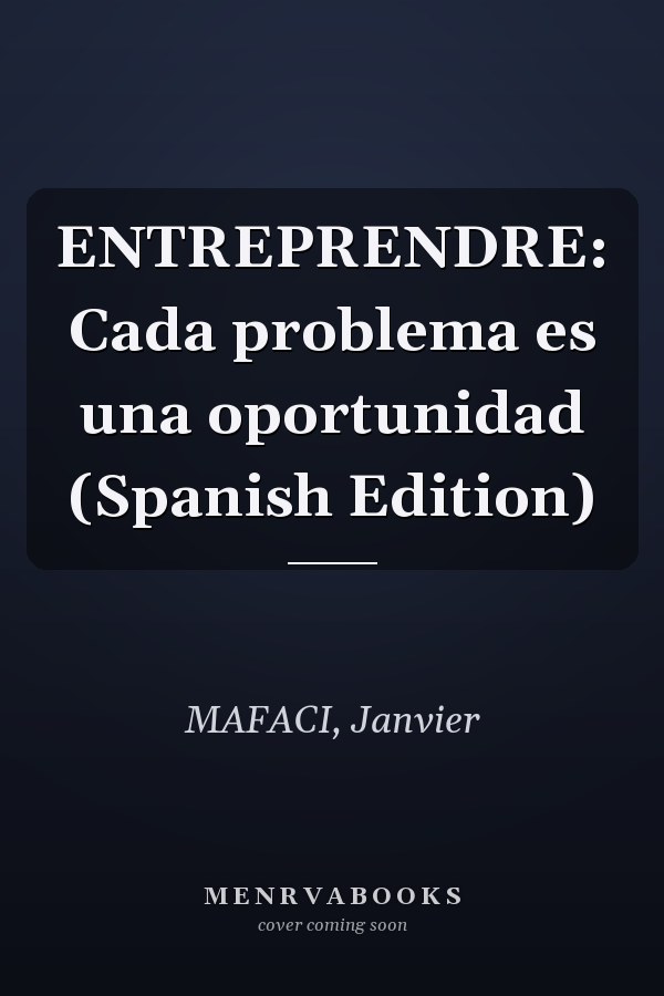 ENTREPRENDRE: Cada problema es una oportunidad (Spanish Edition)