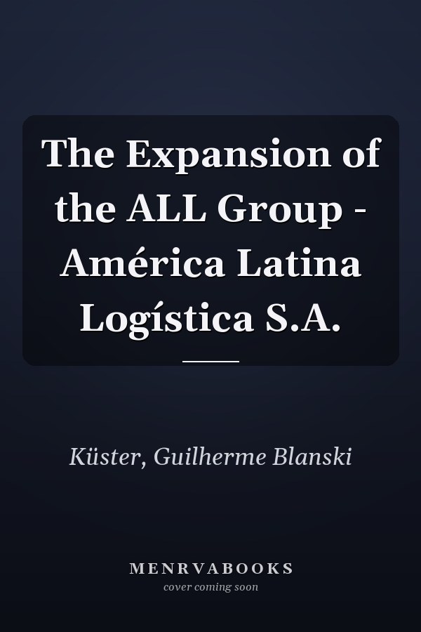 The Expansion of the ALL Group - América Latina Logística S.A.