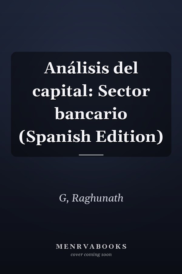 Análisis del capital: Sector bancario (Spanish Edition)