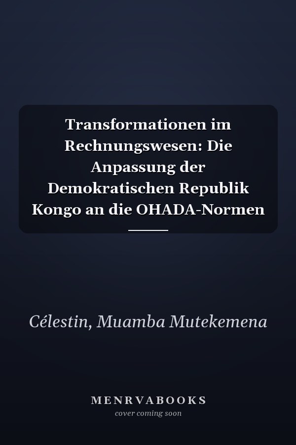 Transformationen im Rechnungswesen: Die Anpassung der Demokratischen Republik Kongo an die OHADA-Normen
