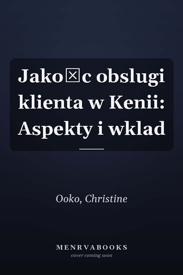 Jakośc obslugi klienta w Kenii: Aspekty i wklad