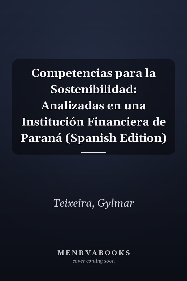 Competencias para la Sostenibilidad: Analizadas en una Institución Financiera de Paraná (Spanish Edition)