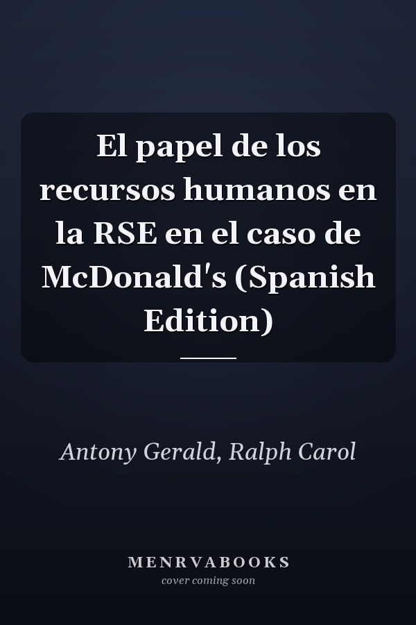 El papel de los recursos humanos en la RSE en el caso de McDonald's (Spanish Edition)