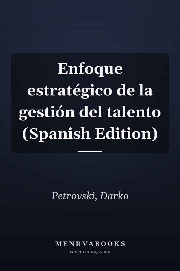Enfoque estratégico de la gestión del talento (Spanish Edition)