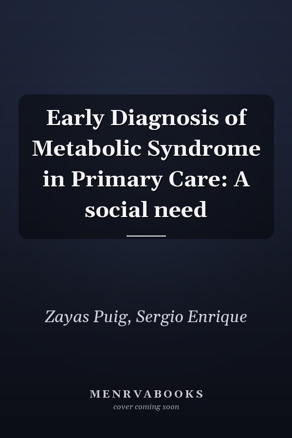 Early Diagnosis of Metabolic Syndrome in Primary Care: A social need