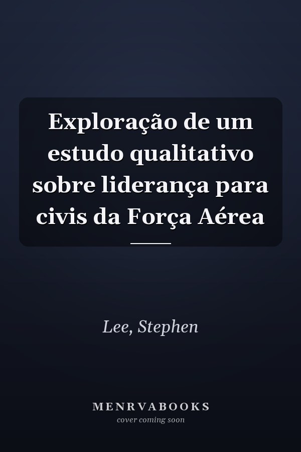 Exploração de um estudo qualitativo sobre liderança para civis da Força Aérea