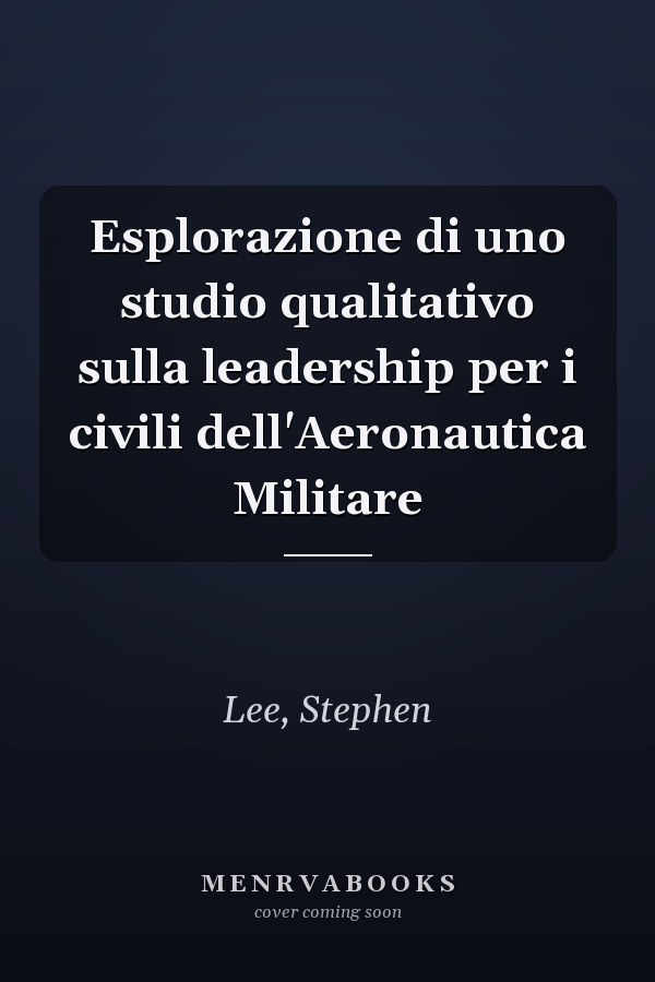 Esplorazione di uno studio qualitativo sulla leadership per i civili dell'Aeronautica Militare