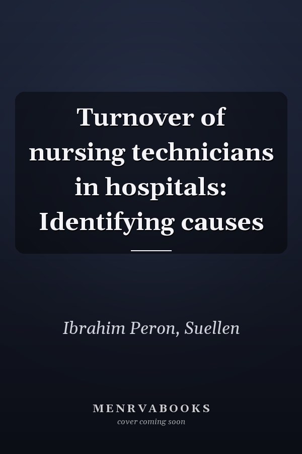 Turnover of nursing technicians in hospitals: Identifying causes