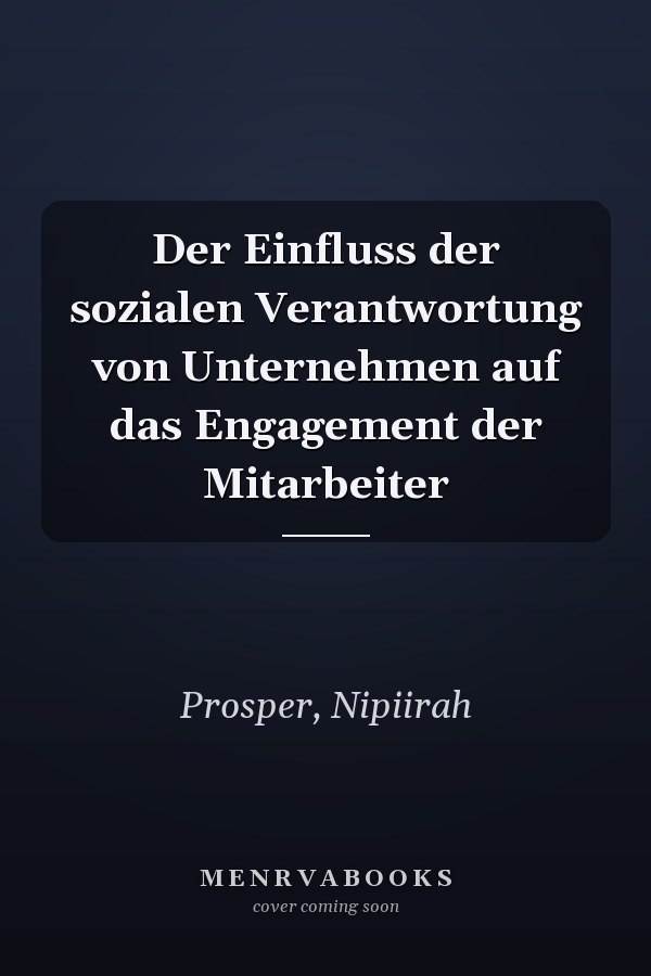 Der Einfluss der sozialen Verantwortung von Unternehmen auf das Engagement der Mitarbeiter
