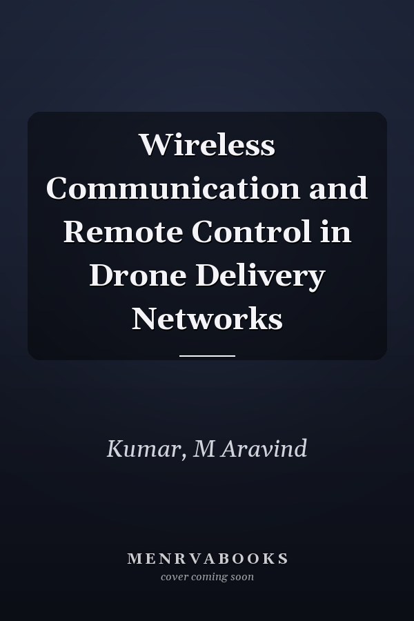 Wireless Communication and Remote Control in Drone Delivery Networks