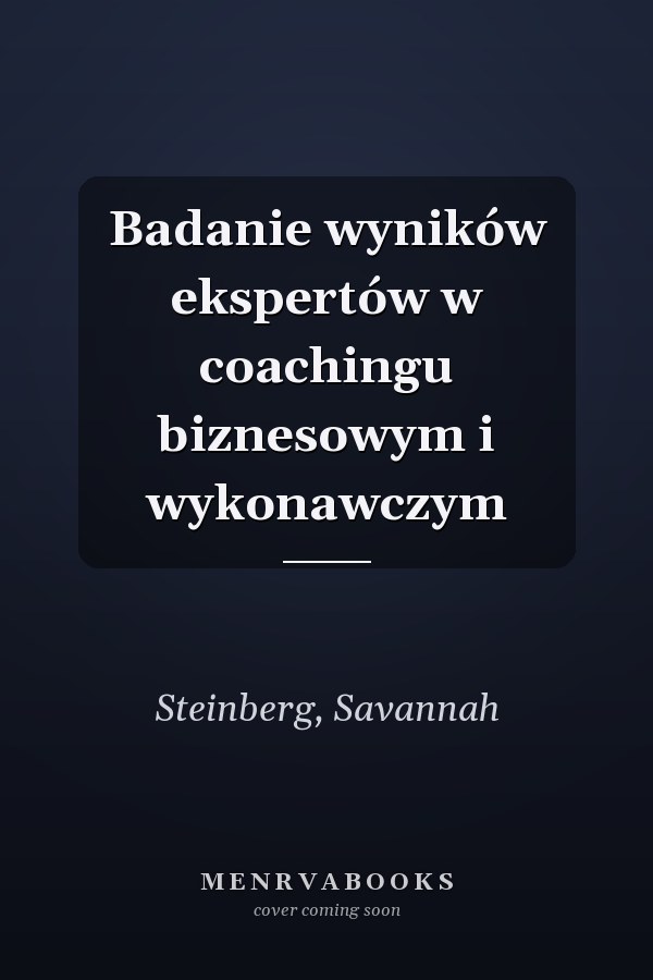 Badanie wyników ekspertów w coachingu biznesowym i wykonawczym