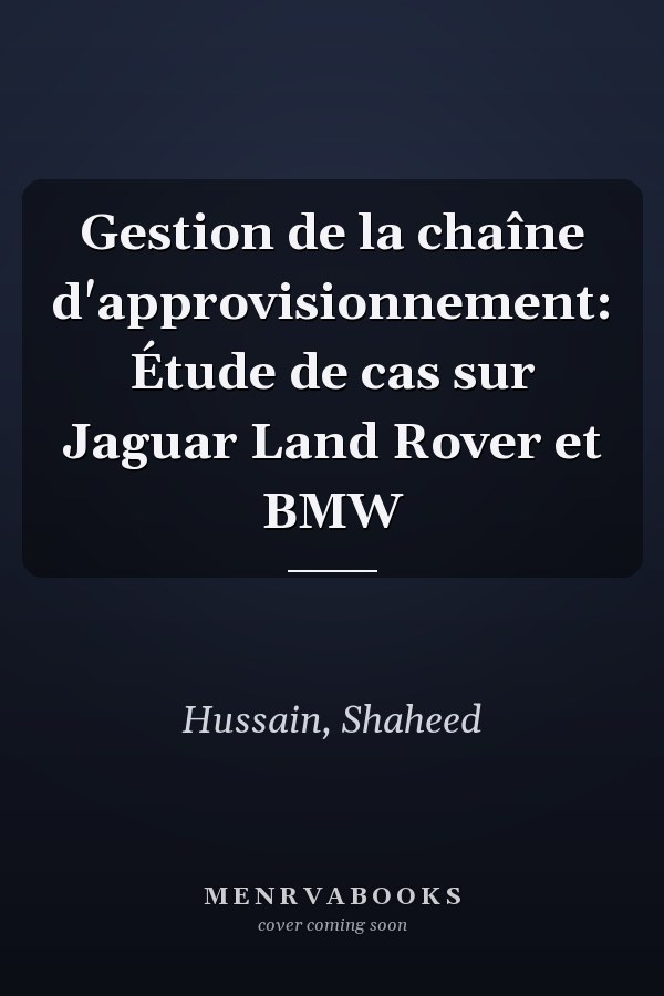 Gestion de la chaîne d'approvisionnement: Étude de cas sur Jaguar Land Rover et BMW