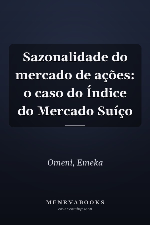 Sazonalidade do mercado de ações: o caso do Índice do Mercado Suíço