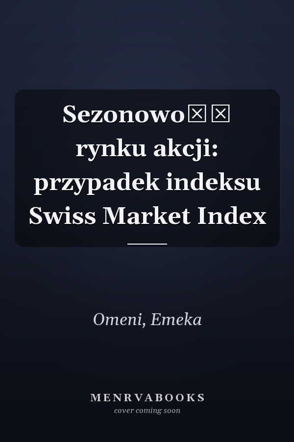 Sezonowość rynku akcji: przypadek indeksu Swiss Market Index