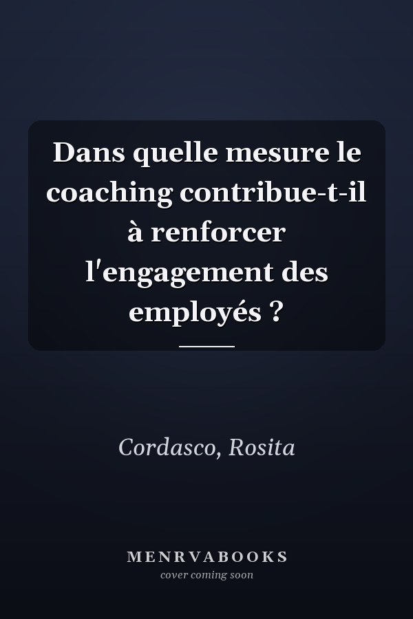 Dans quelle mesure le coaching contribue-t-il à renforcer l'engagement des employés ?