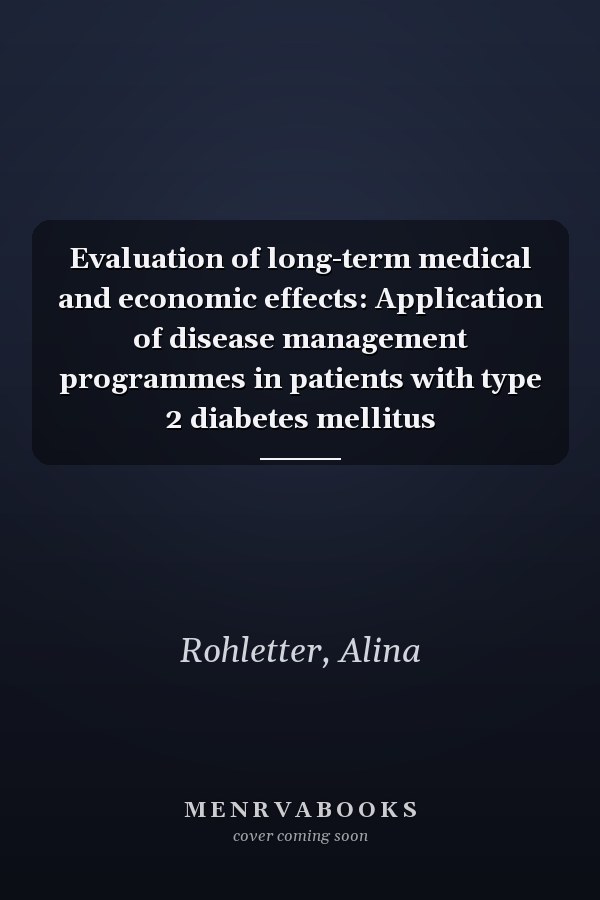 Evaluation of long-term medical and economic effects: Application of disease management programmes in patients with type 2 diabetes mellitus
