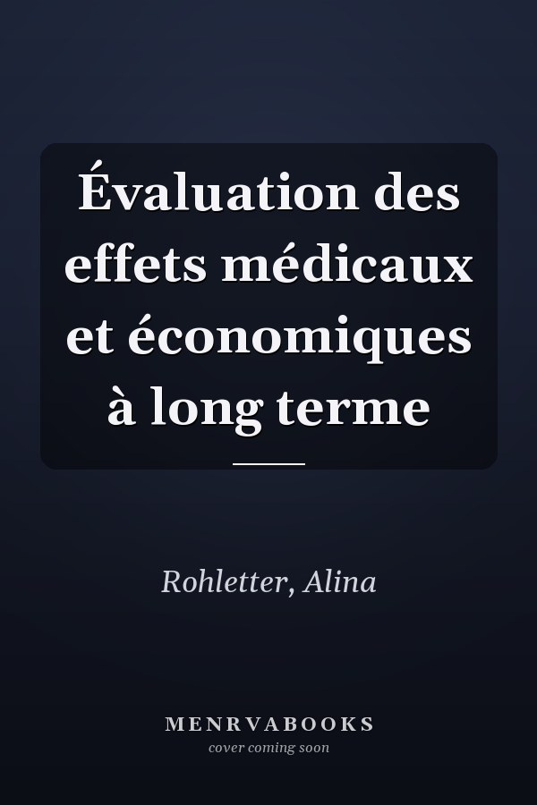 Évaluation des effets médicaux et économiques à long terme