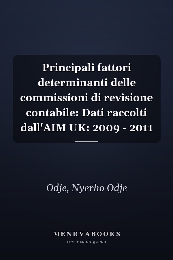 Principali fattori determinanti delle commissioni di revisione contabile: Dati raccolti dall'AIM UK: 2009 - 2011