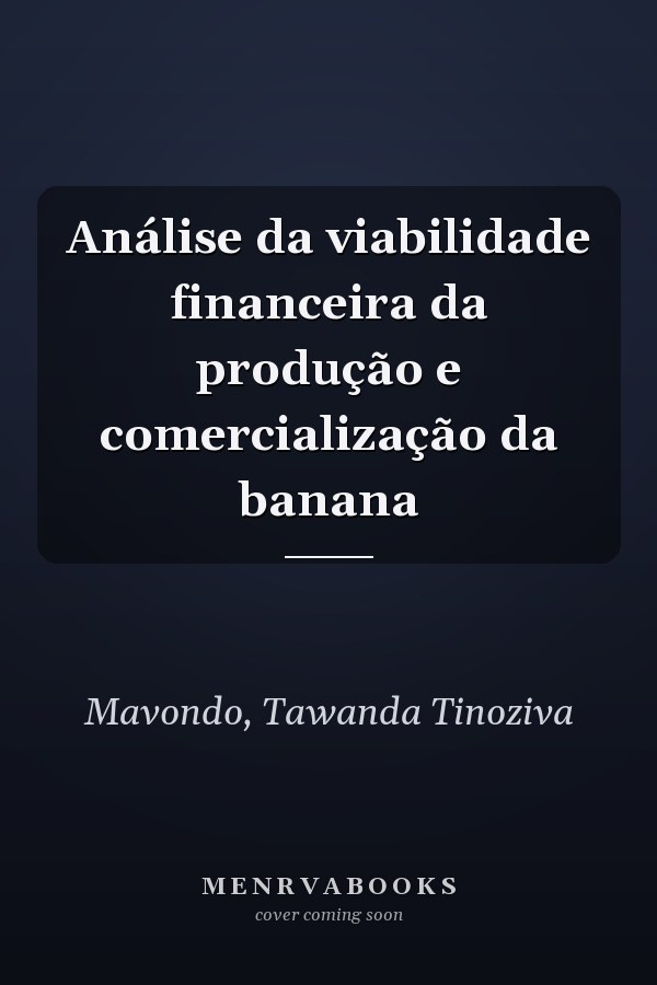 Análise da viabilidade financeira da produção e comercialização da banana