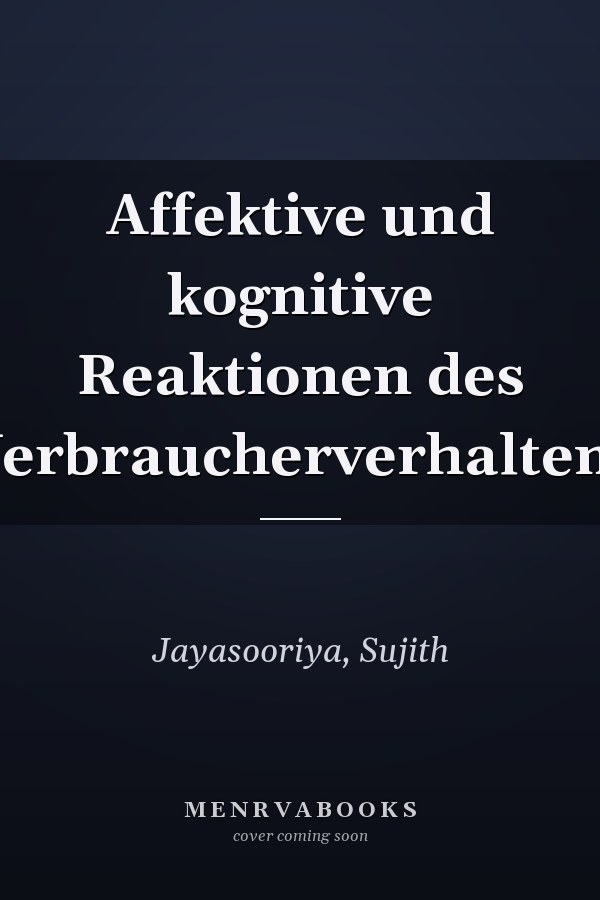 Affektive und kognitive Reaktionen des Verbraucherverhaltens