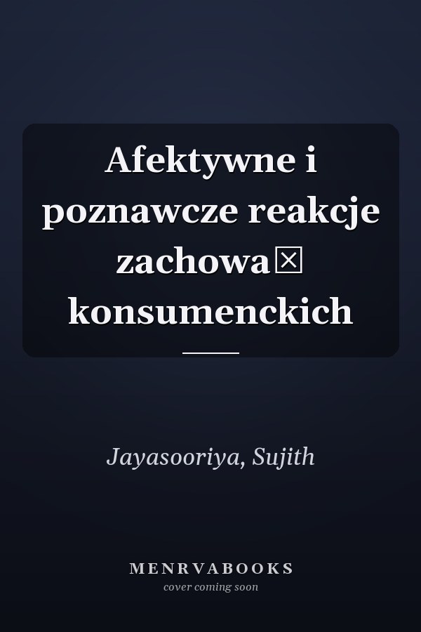 Afektywne i poznawcze reakcje zachowań konsumenckich