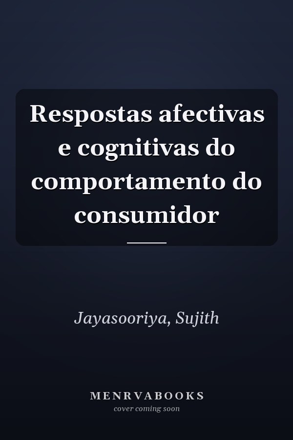 Respostas afectivas e cognitivas do comportamento do consumidor