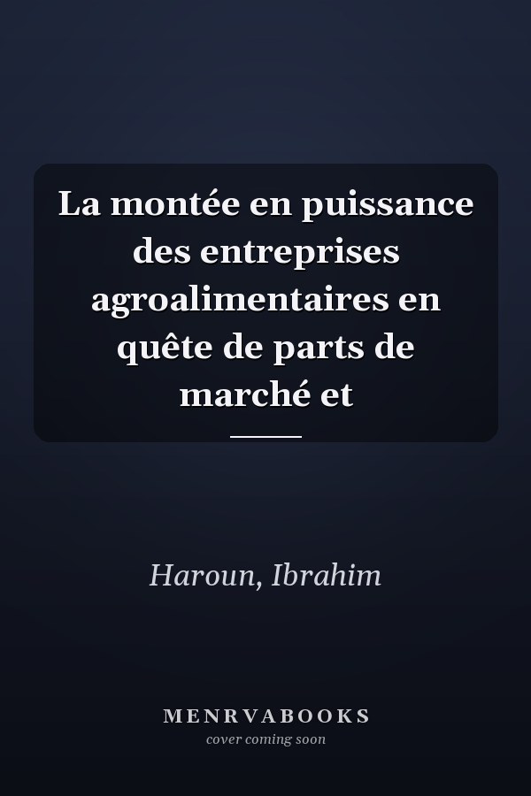 La montée en puissance des entreprises agroalimentaires en quête de parts de marché et