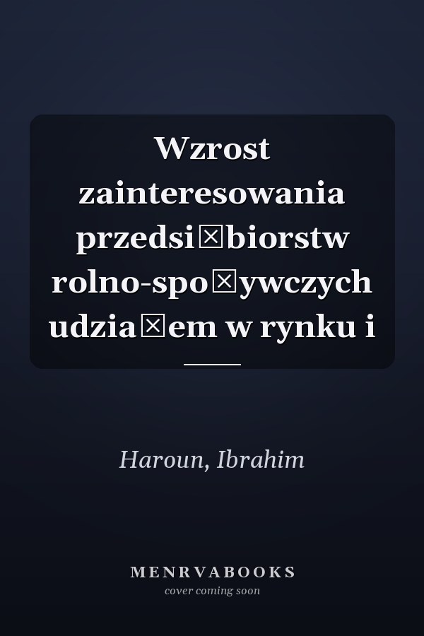 Wzrost zainteresowania przedsiębiorstw rolno-spożywczych udziałem w rynku i