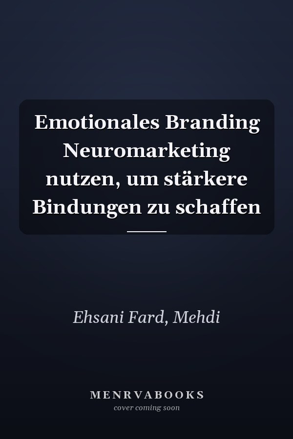 Emotionales Branding Neuromarketing nutzen, um stärkere Bindungen zu schaffen