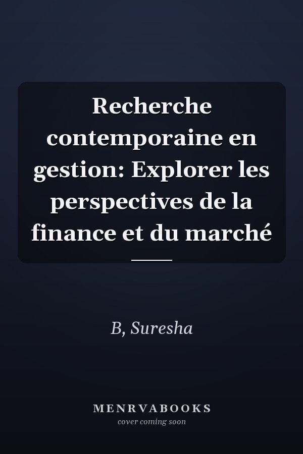 Recherche contemporaine en gestion: Explorer les perspectives de la finance et du marché