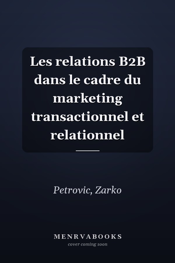 Les relations B2B dans le cadre du marketing transactionnel et relationnel