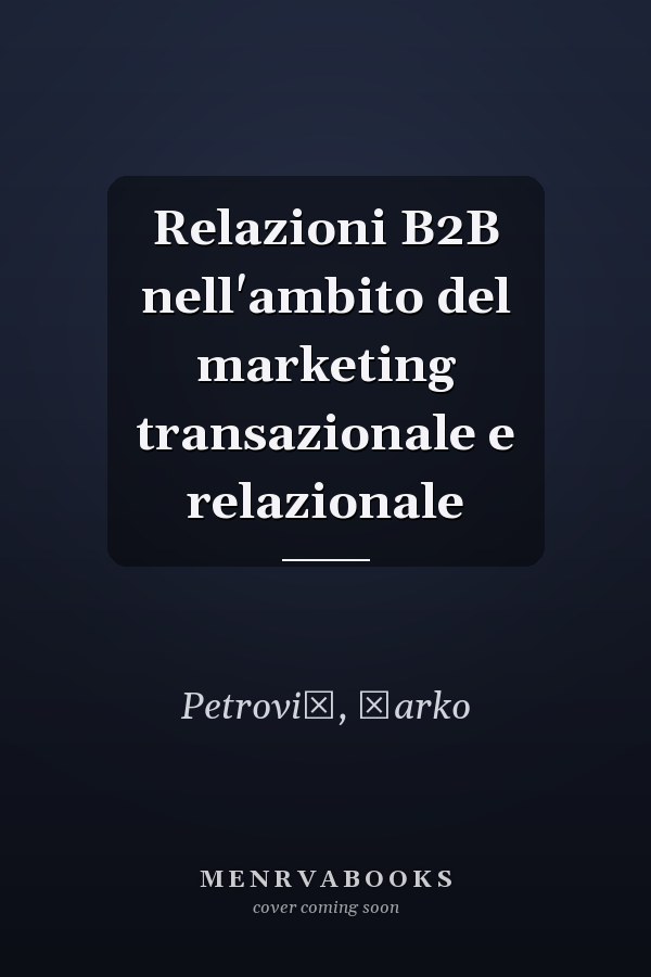 Relazioni B2B nell'ambito del marketing transazionale e relazionale