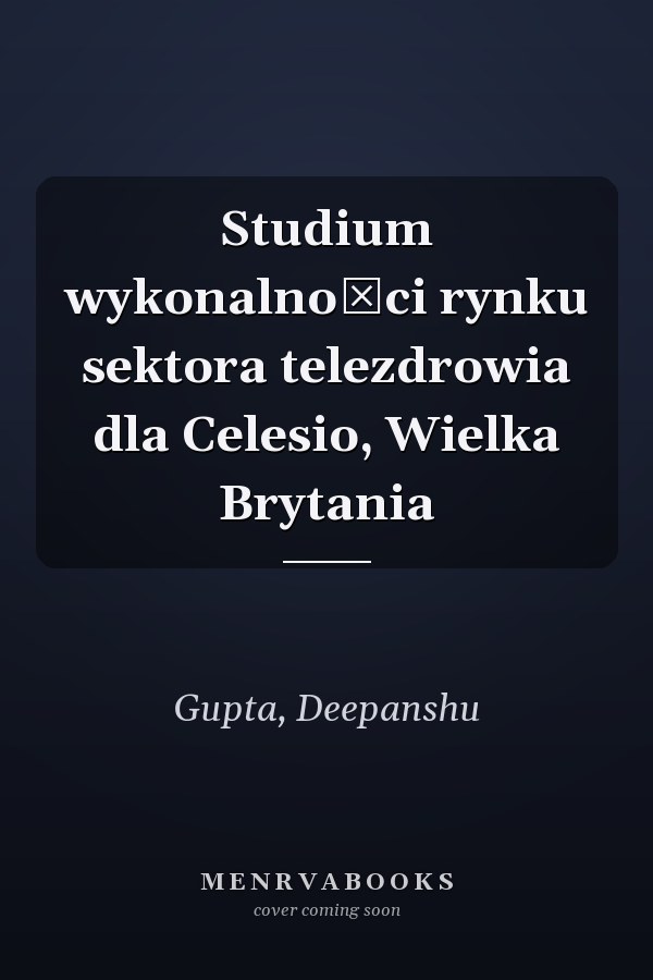 Studium wykonalności rynku sektora telezdrowia dla Celesio, Wielka Brytania
