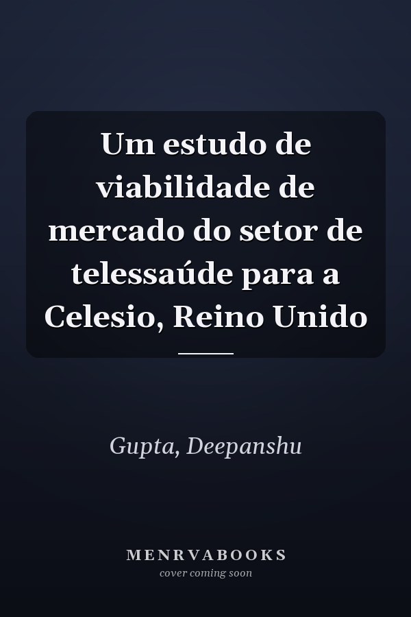 Um estudo de viabilidade de mercado do setor de telessaúde para a Celesio, Reino Unido