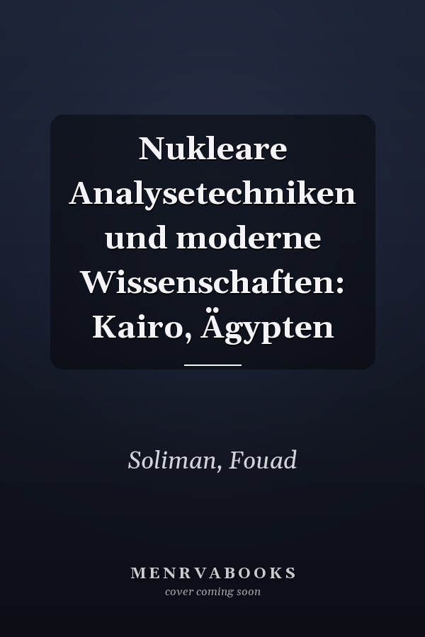 Nukleare Analysetechniken und moderne Wissenschaften: Kairo, Ägypten