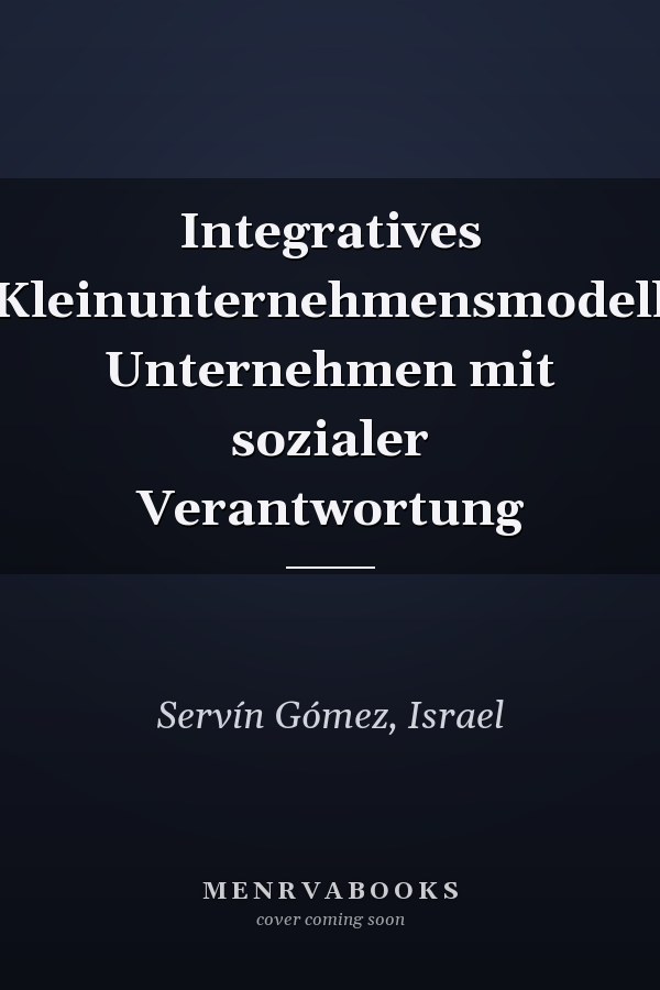 Integratives Kleinunternehmensmodell Unternehmen mit sozialer Verantwortung