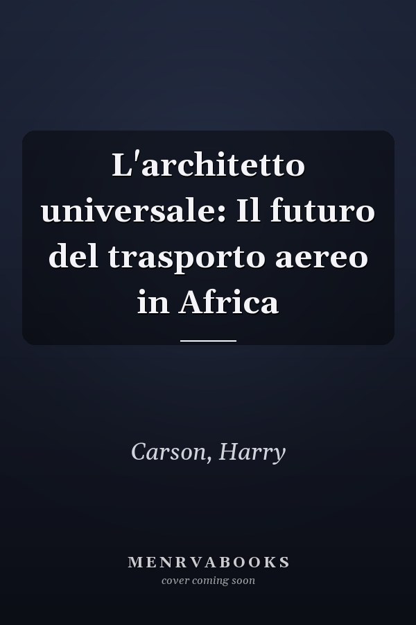 L'architetto universale: Il futuro del trasporto aereo in Africa