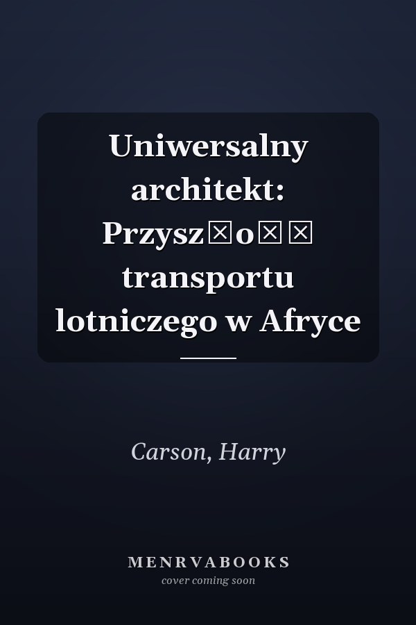 Uniwersalny architekt: Przyszłość transportu lotniczego w Afryce