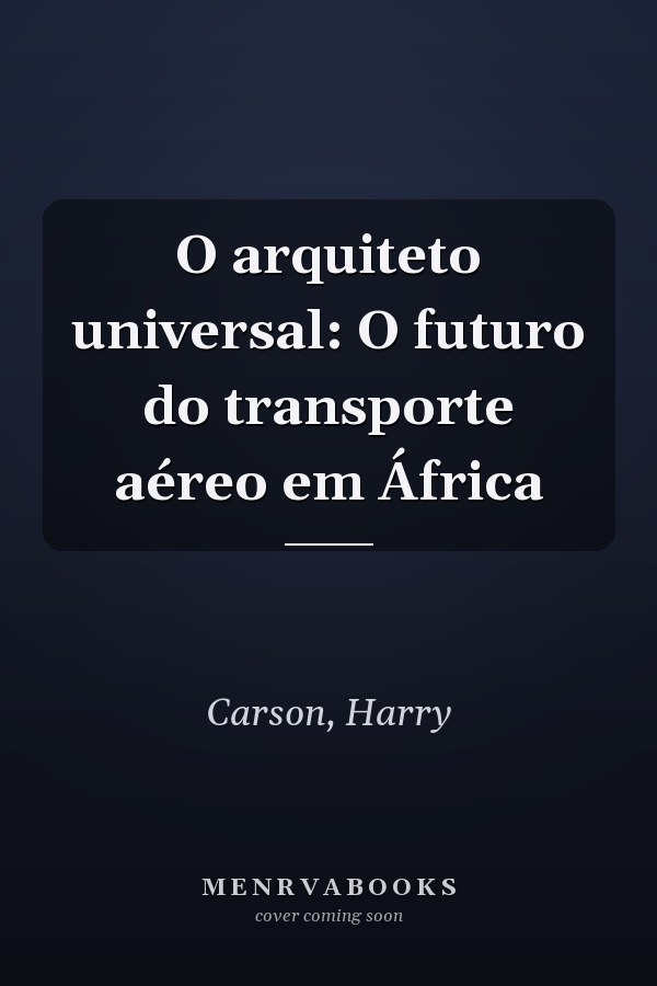 O arquiteto universal: O futuro do transporte aéreo em África