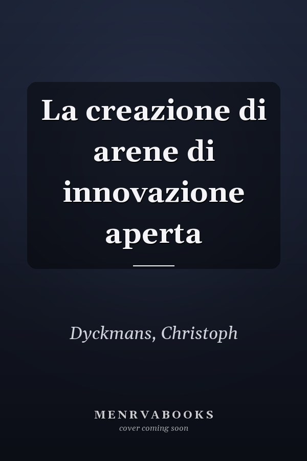 La creazione di arene di innovazione aperta